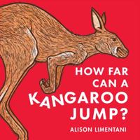 How Far Can a Kangaroo Jump? 1910716812 Book Cover