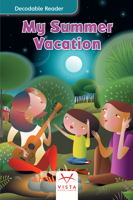 My Summer Vacation (Discover Phonics Decodables) 1543366236 Book Cover