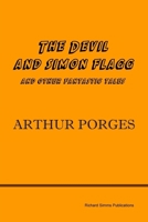The Devil and Simon Flagg and Other Fantastic Tales 095569423X Book Cover