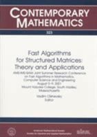 Fast Algorithms for Structured Matrices: Theory and Applications: Ams-IMS-Siam Joint Summer Research Conference on Fast Algorithms in Mathematics, Com 0898715431 Book Cover