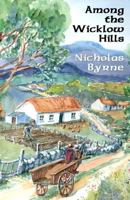 Among the Wicklow Hills 1475158149 Book Cover