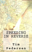 Speeding in Reverse 1514895234 Book Cover