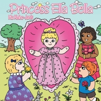 Princess Ella Bella 1737871238 Book Cover