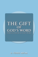 The Gift of God's Word: Spiritual Poetry of God's Word 1638299358 Book Cover