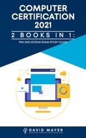 Computer Certification 2021: PMI Exams Study Guide And SCRUM Exams Study Guide 1802111875 Book Cover