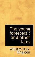 The young foresters: and other tales 1010022539 Book Cover
