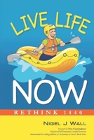 Live Life Now: Rethink 1440 1527265722 Book Cover