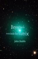 Beyond Space-Time: Stories from Outside the Matrix 1070726826 Book Cover