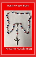 Rosary Prayer Book B08BDWYKYX Book Cover