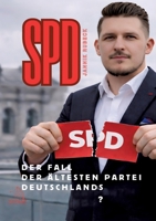 SPD - Der Fall der ältesten Partei Deutschlands? (German Edition) 3911085389 Book Cover