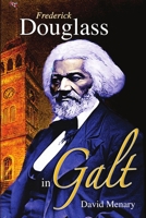 Frederick Douglass in Galt 1304991474 Book Cover