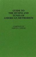 Guide to the Hymns and Tunes of American Methodism (Music Reference Collection) 0313251231 Book Cover