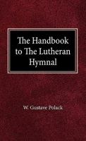 The Handbook of the Lutheran Hymnal 0758627416 Book Cover
