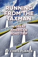 Running From The Taxman, A Great American Road Trip 1072529548 Book Cover