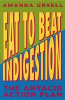 Eat to Beat Indigestion 0722532539 Book Cover