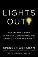 Lights Out!: Ten Myths About (and Real Solutions to) America's Energy Crisis 031257021X Book Cover