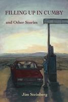Filling Up In Cumby: And Other Stories 1494925443 Book Cover