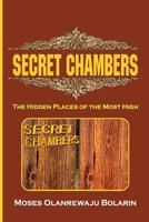 Secret Chambers: The Hidden Places of the Most High 1542888468 Book Cover