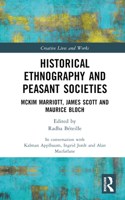 Historical Ethnography and Peasant Societies: McKim Marriott, James Scott and Maurice Bloch 103240504X Book Cover
