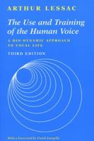 The Use and Training of the Human Voice: A Bio-Dynamic Approach to Vocal Life 0896760723 Book Cover