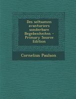 Des Seltsamen Avanturiers Sonderbare Begebenheiten 1289797439 Book Cover