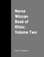 Norse Wiccan Book of Rites: Volume Two 1304834557 Book Cover