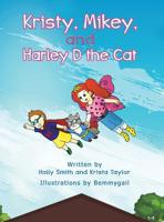 Kristy, Mikey, and Harley d the Cat 1645362515 Book Cover
