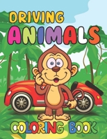 Driving Animals Coloring Book: A Wonderful coloring books with nature, Fun, Beautiful To draw kids activity B095L9LM23 Book Cover