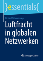 Luftfracht in globalen Netzwerken (essentials) (German Edition) 3658513551 Book Cover