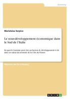 Le sous-d�veloppement �conomique dans le Sud de l'Italie: En quoi le tourisme peut �tre un facteur de d�veloppement et de mise en valeur du territoire de la C�te du V�suve 3668789363 Book Cover