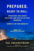 PREPARED, Ready to Roll: Evacuation, Safe-Haven Selection, and Shelter-in-Place Guidebook: Danger is on your doorstep - Book-2 and 3 0999645501 Book Cover