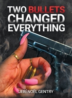 Two Bullets Changed Everything B0DQYX5HQK Book Cover