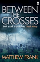 Between the Crosses 1405913835 Book Cover