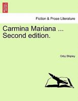 Carmina Mariana ... Second edition. 1241567999 Book Cover
