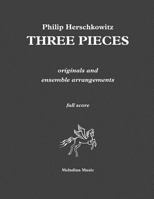 Three Pieces: originals and ensemble arrangements 1978213522 Book Cover