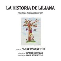 La Historia de Liliana: Una Niña Indígena Valiente (Spanish Edition) 1662952333 Book Cover