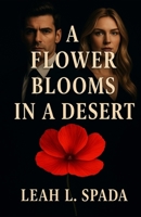 A Flower Blooms in a Desert B0FB438RZJ Book Cover