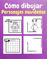 Cómo dibujar personajes navideños: Un libro de actividades B0CP9SRWVV Book Cover