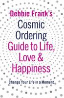 Debbie Franks Cosmic Ordering Guide To Life Love And Happiness 0141030895 Book Cover