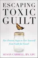 Escaping Toxic Guilt 0071497358 Book Cover