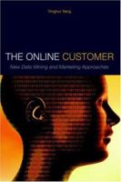 The Online Customer: New Data Mining and Marketing Approaches 1934043060 Book Cover
