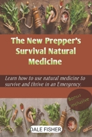 The New Prepper's Survival Natural Medicine: Learn How To Use Natural Medicine To Survive And Thrive in an Emergency B0CVBF3SWT Book Cover