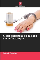 A dependência do tabaco e a reflexologia (Portuguese Edition) 663026729X Book Cover