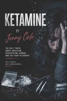 The Ugly Truth About Ketamine (The Ugly Truth Series) B0H1M45WJM Book Cover