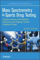 Mass Spectrometry in Sports Drug Testing: Characterization of Prohibited Substances and Doping Control Analytical Assays (Wiley Series on Mass Spectrometry) 0470413271 Book Cover