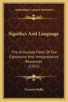 Significs and Language: The Articulate Form of Our Expressive and Interpretative Resources (Foundations of Semiotics, Vol 5) 1166946630 Book Cover
