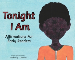 Tonight I Am: Affirmations For Early Readers 1736711512 Book Cover