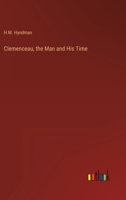 Clemenceau, the Man and His Time 3368900315 Book Cover