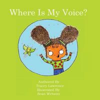 Where Is My Voice? 0995732329 Book Cover