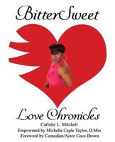 BitterSweet Love Chronicles: The Good, Bad, and Uhm...of Love 1985651947 Book Cover